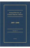 Annual Review of United Nations Affairs 2007/2008 Volume 5