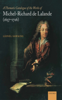 A Thematic Catalogue of the Works of Michel-Richard De Lalande (1657-1726)