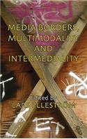 Media Borders, Multimodality and Intermediality