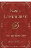 Basil Lyndhurst (Classic Reprint)