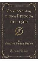 Zagranella, O Una Pitocca del 1500 (Classic Reprint)