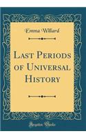 Last Periods of Universal History (Classic Reprint)