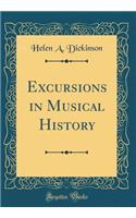 Excursions in Musical History (Classic Reprint)