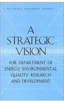 A Strategic Vision for Department of Energy Environmental Quality Research and Development