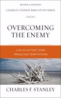Overcoming the Enemy: Live in Victory Over Trials and Temptations(Charles F. Stanley Bible Study Series)