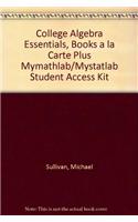 College Algebra Essentials, Books a la Carte Plus Mymathlab/Mystatlab Student Access Kit