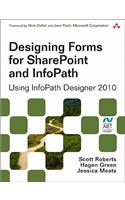 Designing Forms for SharePoint and InfoPath: Using InfoPath Designer 2010