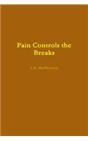 Pain Controls the Breaks