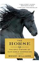 The Horse: The Epic History of Our Noble Companion