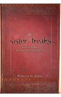 Sister Freaks: Stories of Women Who Gave Up Everything for God