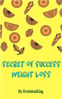 Secret of Success (Weight Loss)