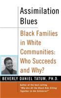 Assimilation Blues: Black Families in White Communities, Who Succeeds and Why