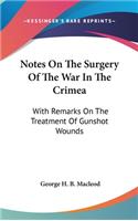 Notes On The Surgery Of The War In The Crimea