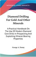 Diamond Drilling For Gold And Other Minerals
