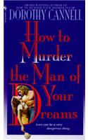 How to Murder the Man of Your Dreams: (6 Ellie Haskell)