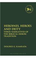 Heroines, Heroes and Deity