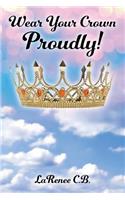 Wear Your Crown Proudly!