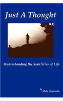 Just a Thought: Understanding the Subtleties of Life(English)