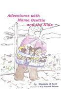 Adventures with Mama Scottie and The Kids
