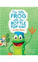 Little Frog with the Bottle Top Hat