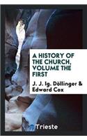 History of the Church, Volume the First