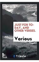 Just for To-day, and Other Verses.