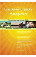 Component Capacity Management The Ultimate Step-By-Step Guide