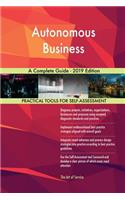 Autonomous Business A Complete Guide - 2019 Edition