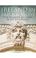 Ireland in Brick and Stone: The Island's History in Its Buildings