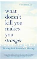 What Doesn't Kill You Makes You Stronger