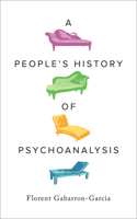A People's History of Psychoanalysis