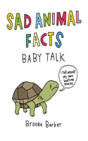 SAD ANIMAL FACTS BABY TALK