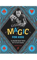 Everyday Magic for Kids