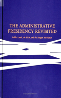 The Administrative Presidency Revisited