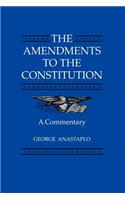 The Amendments to the Constitution: A Commentary