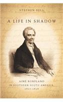 A Life in Shadow
