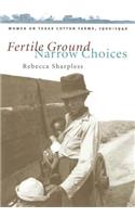 Fertile Ground, Narrow Choices