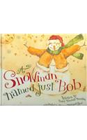 A Snowman Named Just Bob