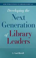 Developing the Next Generation of Library Leaders