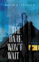 Dark Won't Wait