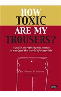 How Toxic Are My Trousers? and a Guide on Refining the Senses to Navigate the World of Materials