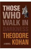 Those Who Walk in Darkness