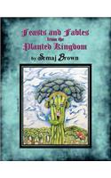 Feasts and Fables from the Planted Kingdom