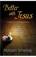 Better with Jesus