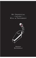 My Unofficial (2nd to Last) Will & Testament