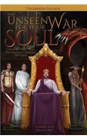 The Unseen War for Your Soul