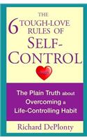 6 Tough-Love Rules of Self-Control
