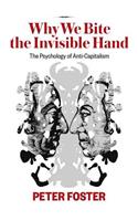 Why We Bite the Invisible Hand