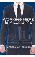 Working Here Is Killing Me