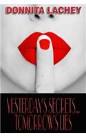 Yesterday's Secrets...Tomorrow's Lies